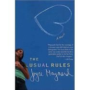 The Usual Rules A Novel by Maynard, Joyce, 9780312283698