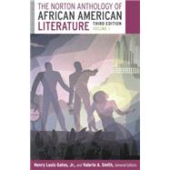 The Norton Anthology of African American Literature (Third Edition) (Vol. Volume 1) by Gates, Henry Louis, Jr.; Smith, Valerie; Andrews, William L.; Benston, Kimberly; Edwards, Brent Hayes; Foster, Frances Smith; McDowell, Deborah E.; O'Meally, Robert G.; Spillers, Hortense; Wall, Cheryl A., 9780393923698