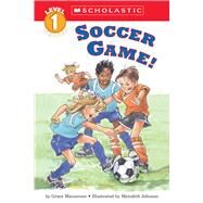 Soccer Game! (Scholastic Reader, Level 1) by Maccarone, Grace; Johnson, Meredith, 9780590483698