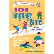 101 Language Games for Children : Fun and Learning with Words, Stories and Poems by Rooyackers, Paul; De Groot, Stefan, 9780897933698
