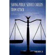 Saving Public Service Careers From Attack by Baron, Mark, 9781419653698