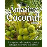 The Amazing Coconut by Elberg, Dave; Lynn, Jennifer, 9781449593698