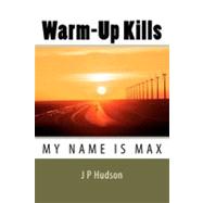 Warm-up Kills by Hudson, J. P., 9781469913698