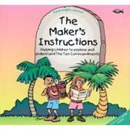 The Maker's Instructions: Helping Children to Explore and Understand the Ten Commandments by Johnson, Sarah Knights, 9781857923698