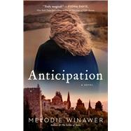 Anticipation A Novel by Winawer, Melodie, 9781982113698