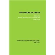 The Future of Cities by Blowers,Andrew;Blowers,Andrew, 9780415853699