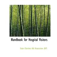Handbook for Hospital Visitors by Charities Aid Association (N y., State, 9780554903699
