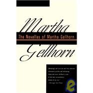 The Novellas of Martha Gellhorn by GELLHORN, MARTHA, 9780679743699