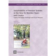 Sustainability of Pension Systems in the New EU Member States and Croatia : Coping with Aging Challenges and Fiscal Pressures by Kasek, Leszek; Laursen, Thomas; Skrok, Emilia, 9780821373699