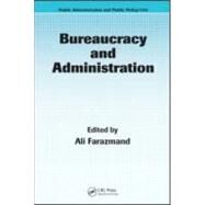 Bureaucracy and Administration by Farazmand; Ali, 9780824723699