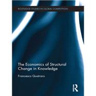 The Economics of Structural Change in Knowledge by Quatraro; Francesco, 9781138243699