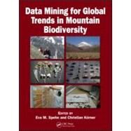 Data Mining for Global Trends in Mountain Biodiversity by Spehn; Eva M., 9781420083699