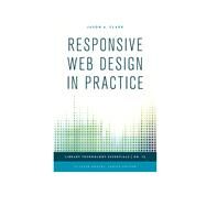 Responsive Web Design in Practice by Clark, Jason A.; Kroski, Ellyssa, 9781442243699