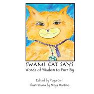 Swami Cat Says by Cat, Swami; Martino, Nitya; Girl, Yoga, 9781481923699