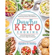 Dairy Free Keto Cooking by Holley, Kyndra, 9781628603699