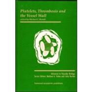 Platelets, Thrombosis and the Vessel Wall by Berndt; Michael C, 9789057023699