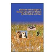 Bayesian Data Analysis in Ecology Using Linear Models With R, Bugs, and Stan by Korner-Nievergelt; Roth; von Felten; Gulat; Almasi; Korner-Nievergelt, 9780128013700