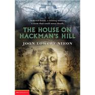 The House on Hackman's Hill by Nixon, Joan Lowery, 9780590423700