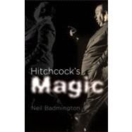 Hitchcock's Magic by Badmington, Neil, 9780708323700