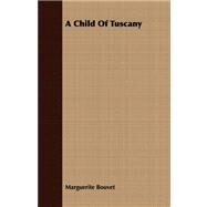 A Child of Tuscany by Bouvet, Marguerite, 9781409793700