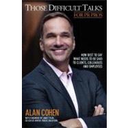 Those Difficult Talks for Pr Pros by Cohen, Alan; Tyler, Janet, 9781475103700