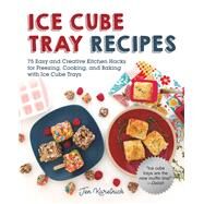 Ice Cube Tray Recipes by Karetnick, Jen, 9781510743700
