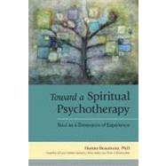 Toward a Spiritual Psychotherapy Soul as a Dimension of Experience by Beaumont, Hunter; Cobb, John B., 9781583943700