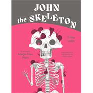 John the Skeleton by Triinu Laan, 9781632063700