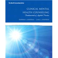Clinical Mental Health Counseling Fundamentals of Applied Practice by Sheperis, Donna S.; Sheperis, Carl J., 9780137083701