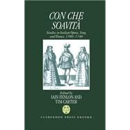 Con Che Soavit Studies in Italian Opera, Song, and Dance, 1580-1740 by Fenlon, Iain; Carter, Tim, 9780198163701