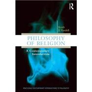 Philosophy of Religion: A Contemporary Introduction by Yandell; Keith E., 9780415963701