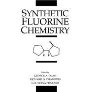 Synthetic Fluorine Chemistry by Olah, George A.; Chambers, Richard D.; Prakash, G. K. Surya, 9780471543701