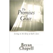 Promises of Grace : Living in the Grip of God's Love by Chapell, Bryan, 9780801063701