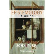 Epistemology A Guide by Turri, John, 9781444333701