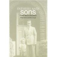 Fathers and Sons : In and about Education by Garner, Philip; Clough, Peter, 9781858563701