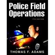 Police Field Operations by Adams, Thomas F., 9780132193702