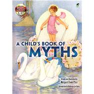 A Child's Book of Myths Includes a Read-and-Listen CD by Price, Margaret Evans; Bates, Katharine Lee, 9780486483702