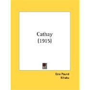 Cathay by Pound, Ezra; Rihaku; Fenollosa, Ernest, 9780548613702