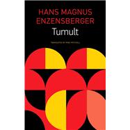 Tumult by Enzensberger, Hans Magnus; Mitchell, Mike, 9780857423702