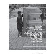 Occupation and Communism in Eastern European Museums by Iordachi, Constantin; Apor, Pter, 9781350103702