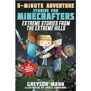 Extreme Stories from the Extreme Hills by Mann, Greyson; Sandford, Grace, 9781510723702
