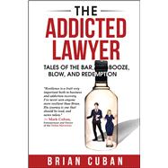 The Addicted Lawyer by Cuban, Brian, 9781682613702