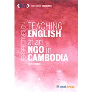 Perspectives on Teaching English at an NGO in Cambodia by Takeda, Nicole; Curtis, Andy, 9781942223702