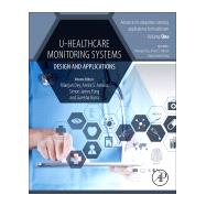 U-healthcare Monitoring Systems by Dey, Nilanjan; Ashour, Amira; Fong, Simon James; Borra, Surekha, 9780128153703