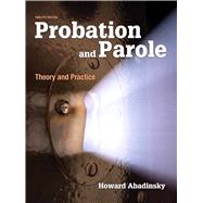 Probation and Parole Theory and Practice by Abadinsky, Howard, 9780133483703