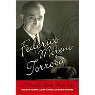 Federico Moreno Torroba A Musical Life in Three Acts by Clark, Walter Aaron; Krause, William Craig, 9780195313703