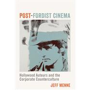 Post-fordist Cinema by Menne, Jeff, 9780231183703