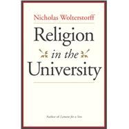 Religion in the University by Wolterstorff, Nicholas, 9780300243703