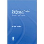 The Making Of Foreign Policy In China by Barnett, A. Doak, 9780367293703