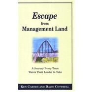 Escape from Management Land by Cottrell, David, 9780978813703